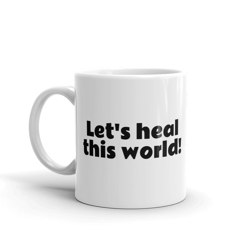 LET'S HEAL THIS WORLD Mug