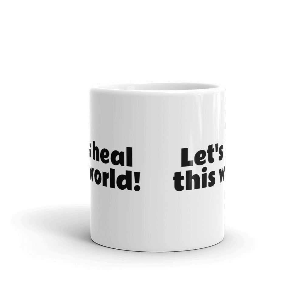 LET'S HEAL THIS WORLD Mug