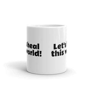 LET'S HEAL THIS WORLD Mug