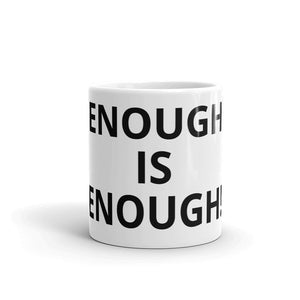 Enough is Enough Mug