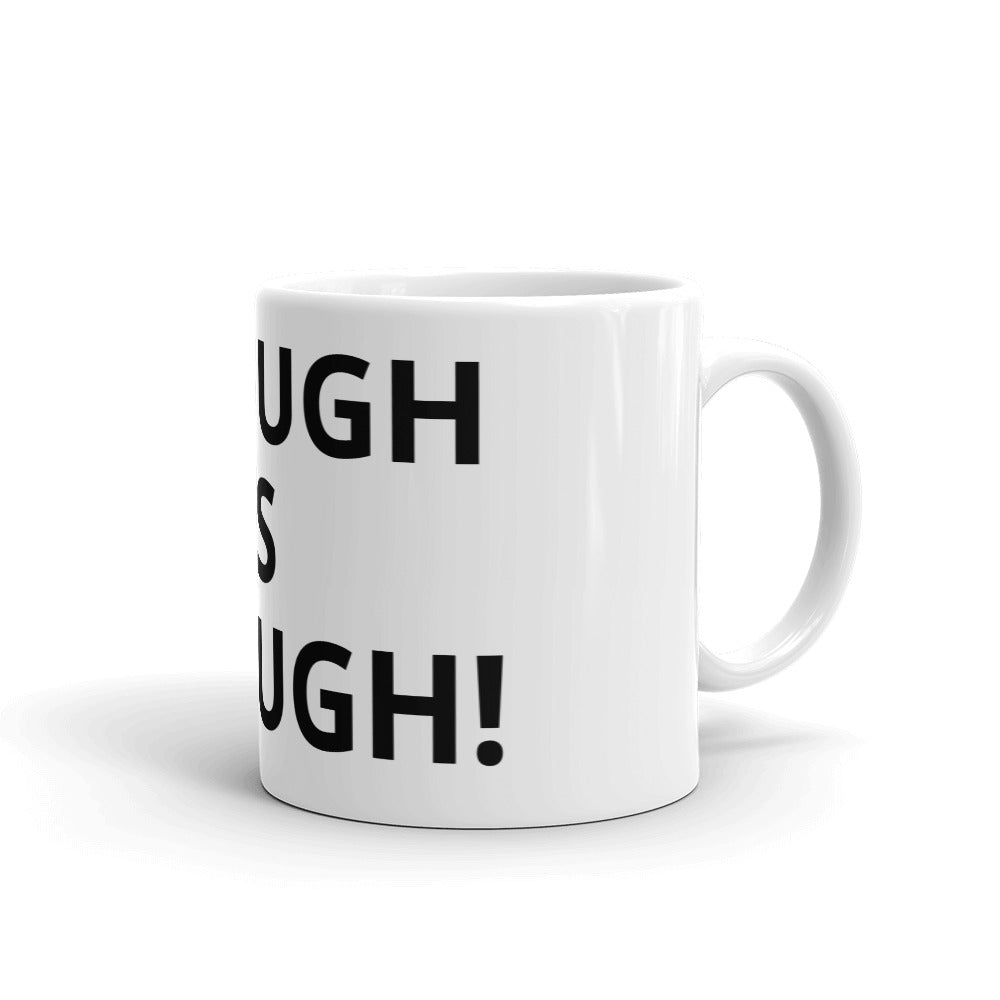 Enough is Enough Mug